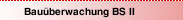 Bau&uuml;berwachung BS II
