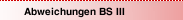 Abweichungen BS III
